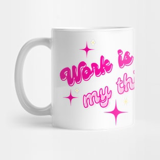 Work is not my thing Mug